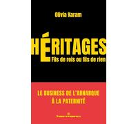 Héritages: Fils de rois ou fils de rien