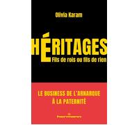 Olivia Karam – Héritages : Fils de rois ou fils de rien – Broché