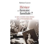 Hériter de l'histoire familiale ? Ce que la science nous dévoile sur la psychogénéalogie - Barbara Couvert - Rocher Eds Du - broché - Essai