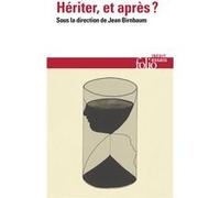 Hériter, et après ? Chantal Delsol (Auteur), Maël Renouard (Auteur), Olivier Rolin (Auteur), Pierre Rosanvallon (Auteur), Collectif (Auteur), Jean Birnbaum (Editeur du volume), Isabelle Stengers (Aute