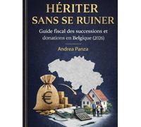 HÉRITER SANS SE RUINER: Guide fiscal des successions et donations en Belgique (2026)