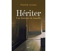 Hériter Une histoire de famille - Patrick Avrane - Puf - broché - Etude