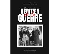 Héritier de la guerre - Alain Rafesthain - La Bouinotte - broché - Récit