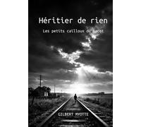 Héritier de rien: Les petits cailloux du tacot