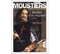 Héritier d'un seigneur - Pierre Moustiers - Albin Michel - broché - Roman