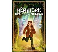 Héritière des deux mondes, Tome 01 - Anna Kemp - Bayard Jeunesse - broché - Roman junior