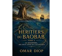 HÉRITIERS DU BAOBAB: Mémoires Vivantes d’Afrique et de sa Diaspora
