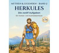 Herkules: Die Zwölf Aufgaben - Ein Vorlese- und Ausmalabenteuer