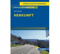Herkunft - Textanalyse und Interpretation: mit Zusammenfassung, Inhaltsangabe, Charakterisierung, Szenenanalyse und Prüfungsaufgaben uvm.