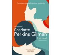 Herland Charlotte Perkins Gilman (Auteur), Bernard Hoepffner (Traduction), Alberto Manguel (Préface)