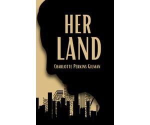 Herland: classic 19th century utopian herland book by charlotte perkins gilman