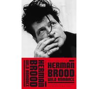 Herman Brood & Wild Romance: De muzikale rechterhand van Herman Brood blikt terug