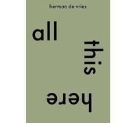 herman de vries - all this here
