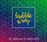 Herman, Eric -and the Thunder Puppies- - Bubble Wrap