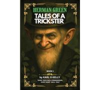 Herman Green Tales of a Trickster: Book I