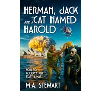 HERMAN, JACK AND A CAT NAMED HAROLD: HOW TO ACCIDENTALLY START A WAR