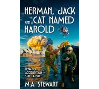 HERMAN, JACK AND A CAT NAMED HAROLD: HOW TO ACCIDENTALLY START A WAR - COLOR EDITION