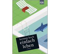 Herman Koch Christiane Kuby Herbert Post Einfach leben: Roman (Poche)