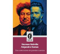 Herman Melville Alejandro Dumas: Dos colecciones de grandes cuentos