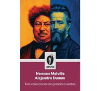 Herman Melville Alejandro Dumas: Dos colecciones de grandes cuentos