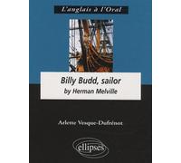 Herman Melville, Billy Budd, sailor - Arlette Vesque-Dufrénot - Ellipses - broché - Scolaire / Universitaire