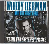 Herman, Woody - Northwest Passage: Live in 45