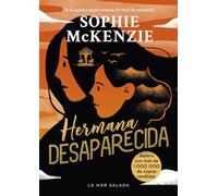Hermana desaparecida/ Sister, Missing: La impactante secuela del thriller juvenil superventas y multipremiado "Chica desaparecida", que ha vendido más de un millón de ejemplares.