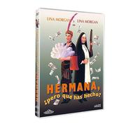 Hermana, ¿pero qué has hecho?