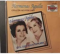 Hermanas Aguilar - Cita Con Agustin Lara
