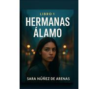HERMANAS ÁLAMO: EL REGRESO DE LIA
