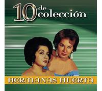 Hermanas Huerta - 10 De Coleccion