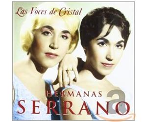 Hermanas Serrano - Las Voces De Cristal