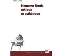 Hermann Broch, éthique et esthétique Sigrid Schmid (Auteur)