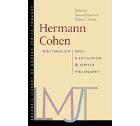 Hermann Cohen: Writings on Neo-kantianism and Jewish Philosophy