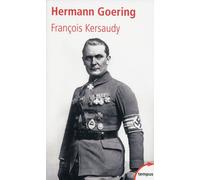 Hermann Goering - François Kersaudy - Perrin - Poche - Biographie