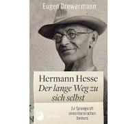 Hermann Hesse: Der Lange Weg Zu Sich Selbst