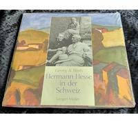 Hermann Hesse in der Schweiz.