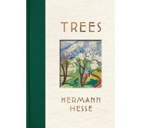 Hermann Hesse - Trees An Anthology of Writings and Paintings - Hardb - F245z