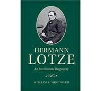 Hermann Lotze: An Intellectual Biography (Cambridge Studies In The History Of Psychology) (Hardcover) William R University Of New Hampshire Woodward, (Auteur)