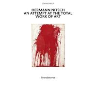 Hermann Nitsch An attempt at the total work of art - Lóránd Hegyi - Silvana Editoriale - broché - Monographie