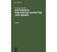 Hermann Oncken: Historisch-Politische Aufsätze Und Reden. Band 2