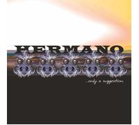 Hermano ...Only a Suggestion (CD) Album