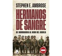 Hermanos de Sangre, Los: de Normandia Al Nido del Aguila