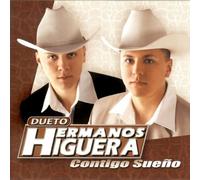 Hermanos Higuera - Contigo Sueno