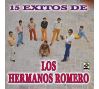 Hermanos Romero - 15 Exitos De Los Hermanos Romero
