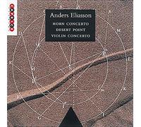 Hermansson – Anders Eliasson : Concerto pour cor / Desert Point / Concerto pour violon – Caprice
