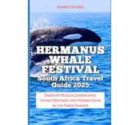 Hermanus Whale Festival South Africa Travel Guide 2025: Discover Marine Wonders at the Hermanus Whale Festival
