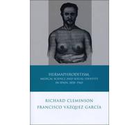 Hermaphroditism, Medical Science And Sexual Identity In Spain, 1850-1960