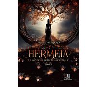 Hermeia - Tome I Le Monde de Lumière Ancestrale - Manon Herrero - Trois Colonnes - broché - Roman