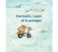 Hermelin, Lapin et le potager Erik Van Os (Auteur), Elle Van Lieshout (Auteur), Emmanuèle Sandron (Traduction), Marije Tolman (Illustration)